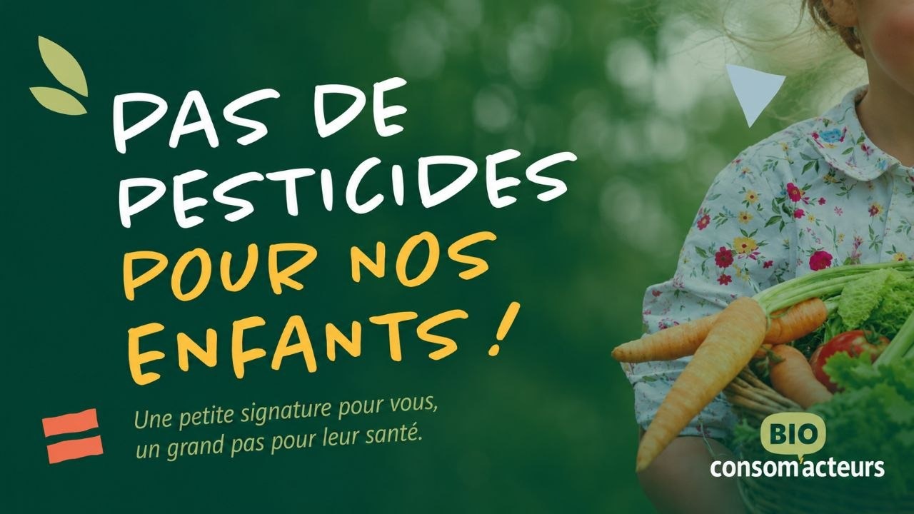 Pas de pesticides pour nos enfants — une petite signature pour vous, un grand pas pour leur santé. Affiche officielle de la campagne.